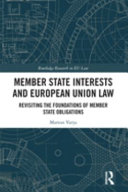 Member states interests and European Union law : revisiting the foundations of member state obligations