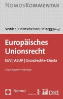 Europäisches Unionsrecht : EUV, AEUV, Grundrechte-Charta ; Handkommentar ; mit den vollständigen Texten der Protokolle und Erklärungen und des EAGV