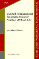 The bank for International Settlements arbitration awards of 2002 and 2003 : with an introduction by V. V. Veeder