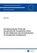Die Bedeutung der Charta der Grundrechte der Europäischen Union für den Stellenwert des Umweltschutzes im Europäischen Vergaberecht