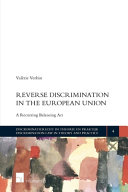 Reverse discrimination in the European Union : a recurring balancing act