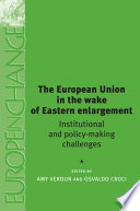 The European Union in the wake of Eastern enlargement : institutional and policy-making challenges