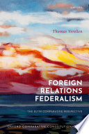 Foreign relations federalism : the EU in comparative perspective