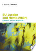 EU justice and home affairs : institutional and policy development