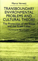 Transboundary environmental problems and cultural theory : the protection of the Rhine and the Great Lakes