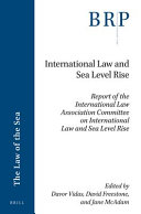 International law and sea level rise : report of the International Law Association Committee on International Law and Sea Level Rise
