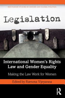 International women's rights law and gender equality : making the law work for women