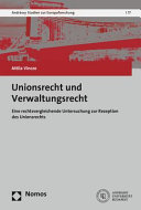Unionsrecht und Verwaltungsrecht : eine rechtsvergleichende Untersuchung zur Rezeption des Unionsrechts