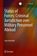 Status of forces : criminal jurisdiction over military personnel abroad