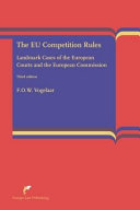 The EU competition rules : landmark cases of the EU courts and the European Commission