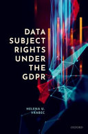 Data subject rights under the GDPR : with a commentary through the lens of the data-driven economy
