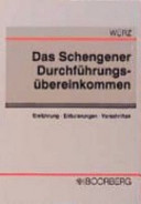 Das Schengener Durchführungsübereinkommen : Einführung, Erläuterungen, Vorschriften