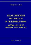 Sexual orientation discrimination in the European Union : national laws and the employment equality directive