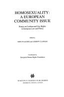 Homosexuality: a European community issue : essays on lesbian and gay rights in European law and policy