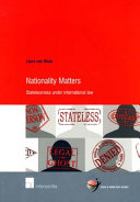 Nationality matters : statelessness under international law
