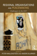 Regional organizations and peacemaking : challengers to the UN?