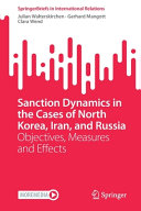 Sanction dynamics in the cases of North Korea, Iran, and Russia : objectives, measures and effects