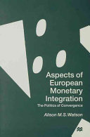 Aspects of European monetary integration : the politics of convergence