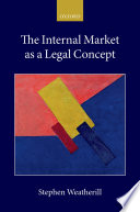 The internal market as a legal concept