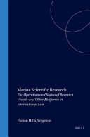 Marine scientific research : the operation and status of research vessels and other platforms in international law
