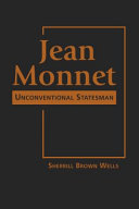Jean Monnet : unconventional statesman