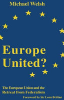 Europe united? : the European Union and the retreat from federalism