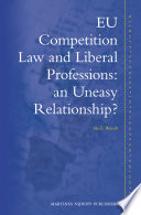EU competition law and liberal professions : an uneasy relationship?
