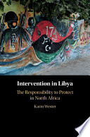 Intervention in Libya : the responsibility to protect in North Africa