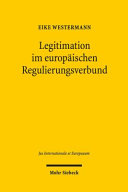 Legitimation im europäischen Regulierungsverbund : zur demokratischen Verwaltungslegitimation im europäischen Regulierungsverbund für elektronische Kommunikation