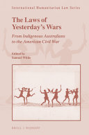 The laws of yesterday's wars : from Indigenous Australians to the American Civil War
