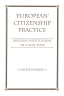 European citizenship practice : building institutions of a non-state