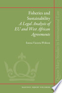 Fisheries and sustainability : a legal analysis of EU and West African agreements