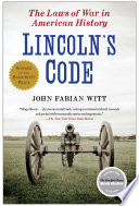 Lincoln's code : the laws of war in American history
