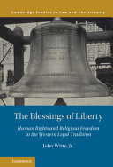 The blessings of liberty : human rights and religious freedom in the western legal tradition