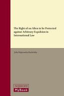 The right of an alien to be protected against arbitrary expulsion in international law