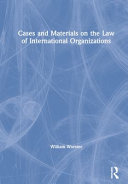Cases and materials on the law of international organizations