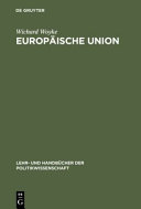 Europäische Union : erfolgreiche Krisengemeinschaft ; Einführung in Geschichte, Strukturen, Prozesse und Politiken