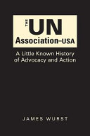 The UN Association-USA : a little known history of advocacy and action