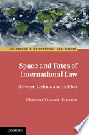 Space and fates of international law : between Leibniz and Hobbes