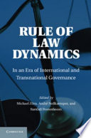 Rule of law dynamics : in an era of international and transnational governance
