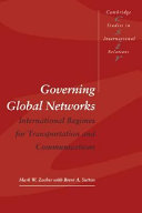 Governing global networks : international regimes for transportation and communications