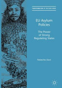 EU asylum policies : the power of strong regulating states