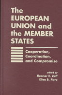 The European Union and the member states : cooperation, coordination and compromise