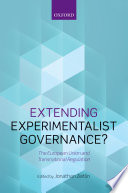 Extending experimentalist governance? : the European Union and transnational regulation