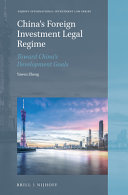China's foreign investment legal regime : toward China's development goals