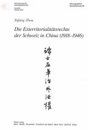 Die Exterritorialitätsrechte der Schweiz in China (1918 - 1946)