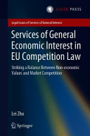 Services of general economic interest in EU competition law : striking a balance between non-economic values and market competition