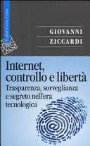Internet, controllo e libertà : trasparenza, sorveglianza e segreto nell'era tecnologica