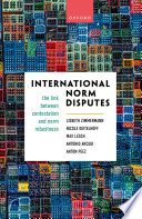International norm disputes : the link between contestation and norm robustness