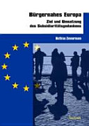 Bürgernahes Europa : Ziel und Umsetzung des Subsidiaritätsgedankens